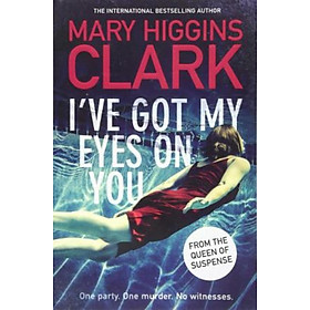 Sách - I've Got My Eyes on You by Mary Higgins Clark (UK edition, paperback)