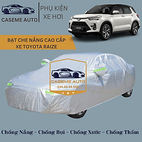 Bạt phủ xe ô tô tráng nhôm cao cấp dành cho xe TOYOTA RAIZE , 3 lớp chống nóng, chống thấm, chống bụi - Hàng Chính Hãng