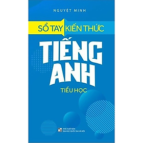 Sổ Tay Kiến Thức Tiếng Anh Tiểu Học _ML