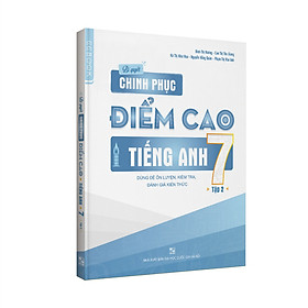 [Download Sách] Bí quyết chinh phục điểm cao tiếng Anh 7 Tập 2