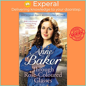 Sách - Through Rose-Coloured Glasses - A compelling saga of love, loss and dangero by Anne Baker (UK edition, paperback)