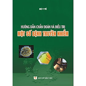 Sách - Hướng Dẫn Chẩn Đoán Và Đi.ều T.rị Một Số Bệ.nh Truyền Nhiễm