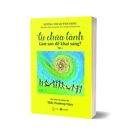 Tự Chữa Lành Làm Sao Để Khai Sáng - Tập 2