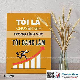 Tranh động lực trang trí phòng làm việc - Tôi là chuyên gia trong lĩnh vực tôi đang làm - DL476