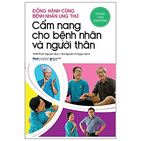 Download sách Đồng Hành Cùng Bệnh Nhân Ung Thư: Cẩm Nang Cho Bệnh Nhân Và Người Thân