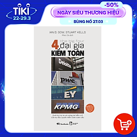 [Download Sách] The Big Four - 4 Đại Gia Kiểm Toán: Deloitte - PWC - EY - KPMG: Quá Khứ Kỳ Lạ Và Tương Lai Hiểm Trở Của Sự Độc Quyền Kiểm Toán Toàn Cầu