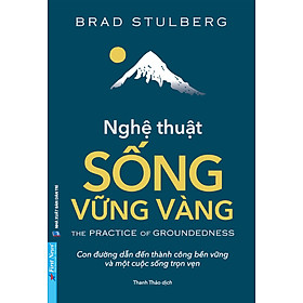 Nghệ Thuật Sống Vững Vàng - Brad Stulberg - Thanh Thảo dịch - (bìa mềm)