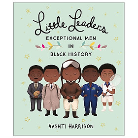 [Download Sách] Little Leaders: Exceptional Men In Black History