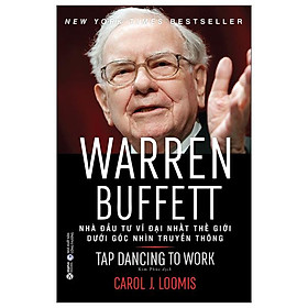 Warren Buffett - Nhà Đầu Tư Vĩ Đại Nhất Thế Giới Dưới Góc Nhìn Truyền Thông (Tái Bản 2022)