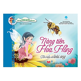 Nơi bán Science Of Fairy - Khoa Học Và Thiên Nhiên Xứ Sở Thần Tiên - Nàng Tiên Hoa Hồng - Tìm Hiểu Về Loài Ong - Giá Từ -1đ