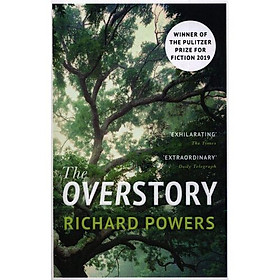 The Overstory: Winner of the 2019 Pulitzer Prize for Fiction
