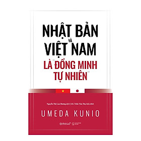 Nhật Bản và Việt Nam là “đồng minh tự nhiên”