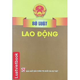 Bộ Luật Lao Động ( Hiện hành ) 