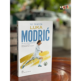 Tự truyện luka modric - luka modrić, robert matteoni - nguyễn dương hiếu, đặng nguyễn hiếu trung dịch - nxb trẻ