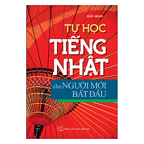 Tự Học Tiếng Nhật Cho Người Mới Bắt Đầu