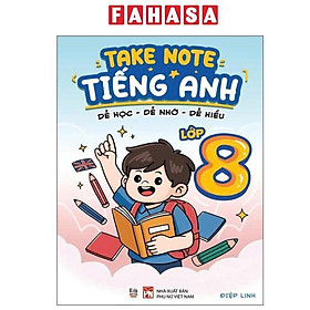Sách - Takenote Tiếng Anh - Dễ Học-Dễ Nhớ-Dễ Hiểu - Lớp 8