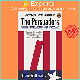 Sách - The Persuaders - Winning Hearts and Minds in a Divided Age by Anand Giridharadas (UK edition, paperback)