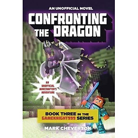 Sách - Confronting the Dragon : Book Three in the Gameknight999 Series: An Uno by Mark Cheverton (US edition, paperback)