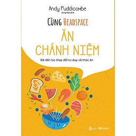 Cùng Headspace – Ăn Chánh Niệm