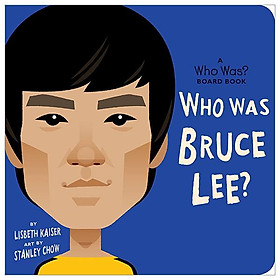 Who Was Bruce Lee?: A Who Was? Board Book