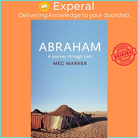 Sách - Abraham - A Journey Through Lent by Dr Meg Warner (UK edition, paperback)