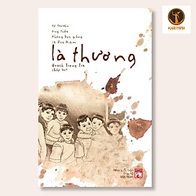 LÀ THƯƠNG - Tự Truyện Ông Thầy Không Bục Giảng Lê Duy Niệm - Quách Trọng Trà chấp bút - bìa mềm