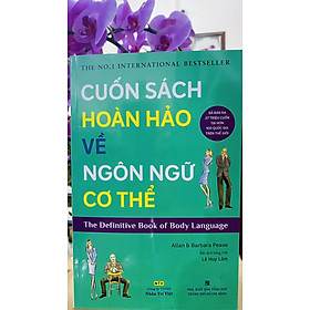 Cuốn Sách Hoàn Hỏa Về Ngôn Ngữ Cơ Thể (Tái Bản 2021)