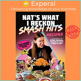 Sách - Smash Hits Recipes - Rude Words and Ripper Feeds by Nat's What I Reckon (UK edition, hardcover)