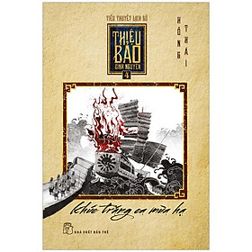 Sách Thiệu Bảo Bình Nguyên 04: Khúc Tráng Ca Mùa Hạ