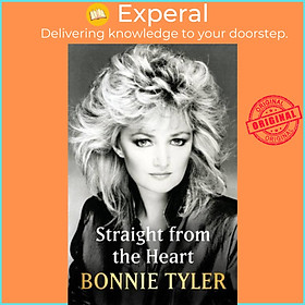 Sách - Straight from the Heart - BONNIE TYLER'S LONG-AWAITED AUTOBIOGRAPHY by Bonnie Tyler (UK edition, hardcover)