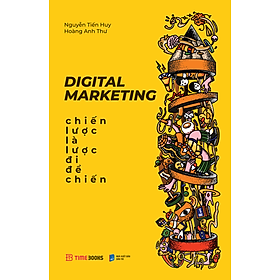 [Download Sách] Digital Marketing - Chiến Lược Là Lược Đi Để Chiến