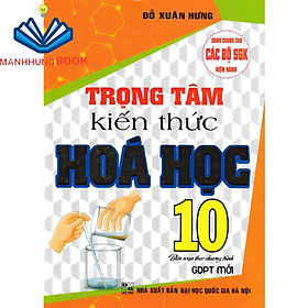 SÁCH - trọng tâm kiến thức hóa học 10 (biên soạn theo chương trình gdpt mới)