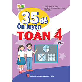 35 Đề ôn luyện Toán 4 (Kết nối tri thức với cuộc sống)