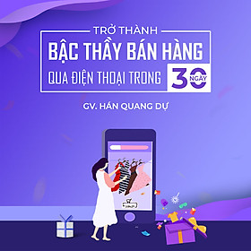 Trở thành bậc thầy bán hàng qua điện thoại trong 30 ngày