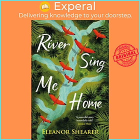 Hình ảnh Sách - River Sing Me Home - A beautiful novel of courage, hope and finding fa by Eleanor Shearer (UK edition, hardcover)