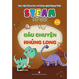 Steam For Kids - Câu Chuyện Khủng Long - 6 -14 Tuổi - NXB Phụ Nữ