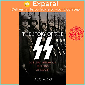 Sách - The Story of the SS - Hitler's Infamous Legions of  by Al Cimino (UK edition, paperback)