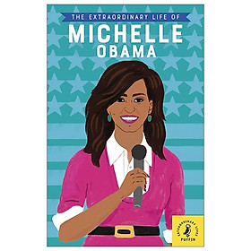 [Download Sách] The Extraordinary Life of Michelle Obama (Extraordinary Lives)