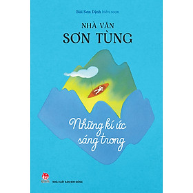 Nhà Văn Sơn Tùng - Những Kí Ức Sáng Trong