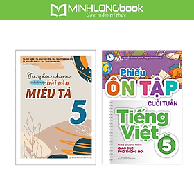 Sách: Combo Tuyển Chọn Những Bài Văn Miêu Tả Lớp 5 + Phiếu Ôn Tập Cuối Tuần Tiếng Việt Lớp 5