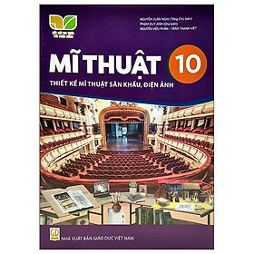 [Tải ebook] Mĩ Thuật 10: Thiết Kế Mĩ Thuật Sân Khấu, Điện Ảnh (Kết Nối Trí Thức) (2022) PDF