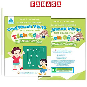 Tư Duy Toán Học Khai Phóng - Nhẩm Nhanh Tính Đúng - Cộng Nhanh Với 10 Theo Phương Pháp Tách Gộp - Cty TNHH TM&DV VH GD Phía Nam