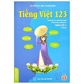 Hình ảnh sách Tiếng Việt 123 - Tiếng Việt Cho Người Nước Ngoài - Trình Độ A (Tái Bản 2023)