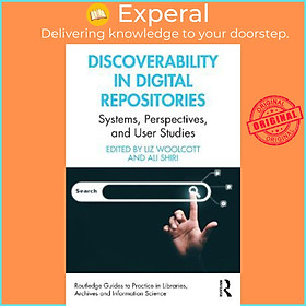 Sách - Discoverability in Digital Repositories : Systems, Perspectives, and User by Liz Woolcott (UK edition, paperback)