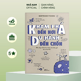 Sách - Khám phá đến nơi, du hành đến chốn - Nhã Nam Official