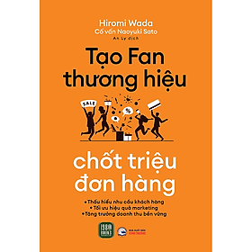 Tạo Fan Thương Hiệu, Chốt Triệu Đơn Hàng