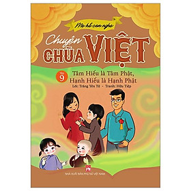 Mẹ Kể Con Nghe - Chuyện Chùa Việt - Tập 9: Tâm Hiếu Là Tâm Phật, Hạnh Hiếu Là Hạnh Phật