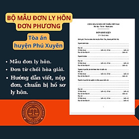 Mẫu đơn ly hôn đơn phương Tòa án huyện Phú Xuyên + tài liệu hướng dẫn chi