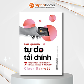 Gác Lại Âu Lo Tự Do Tài Chính (Claer Barrett)