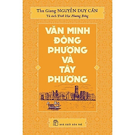 Sách Văn Minh Đông Phương Và Tây Phương